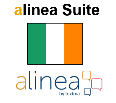 Alinea Suite Ireland A square image, described from the top, moving down: Centred text: alinea Suite, Centred image: TheIrish tricolor flag. Centred image: The Alinea Smart text tools logo which start with Alinea written in lower case blue text, but with the first letter a in a dark yellow. To the right of the word Alinea are the outlines of three rounded edge squares which are speech bubbles. First is yellow, a larger red outline of a square beneath the yellow one, but further right. Moving back to the left and lower down is a smaller blue rounded square. Beneath that is the blue lower case text "by Lexima". End of description.